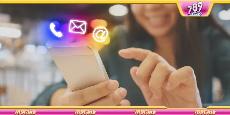 Liên hệ 789Club để được hỗ trợ kịp thời với các thắc mắc của bạn